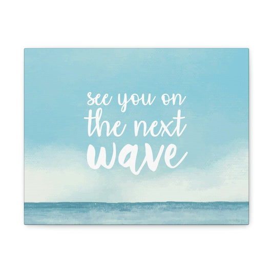 See You On the Next Wave Surfers Slogan Aesthetic Classic Art Canvas Gallery Wraps Ichaku [Perfect Gifts Selection]