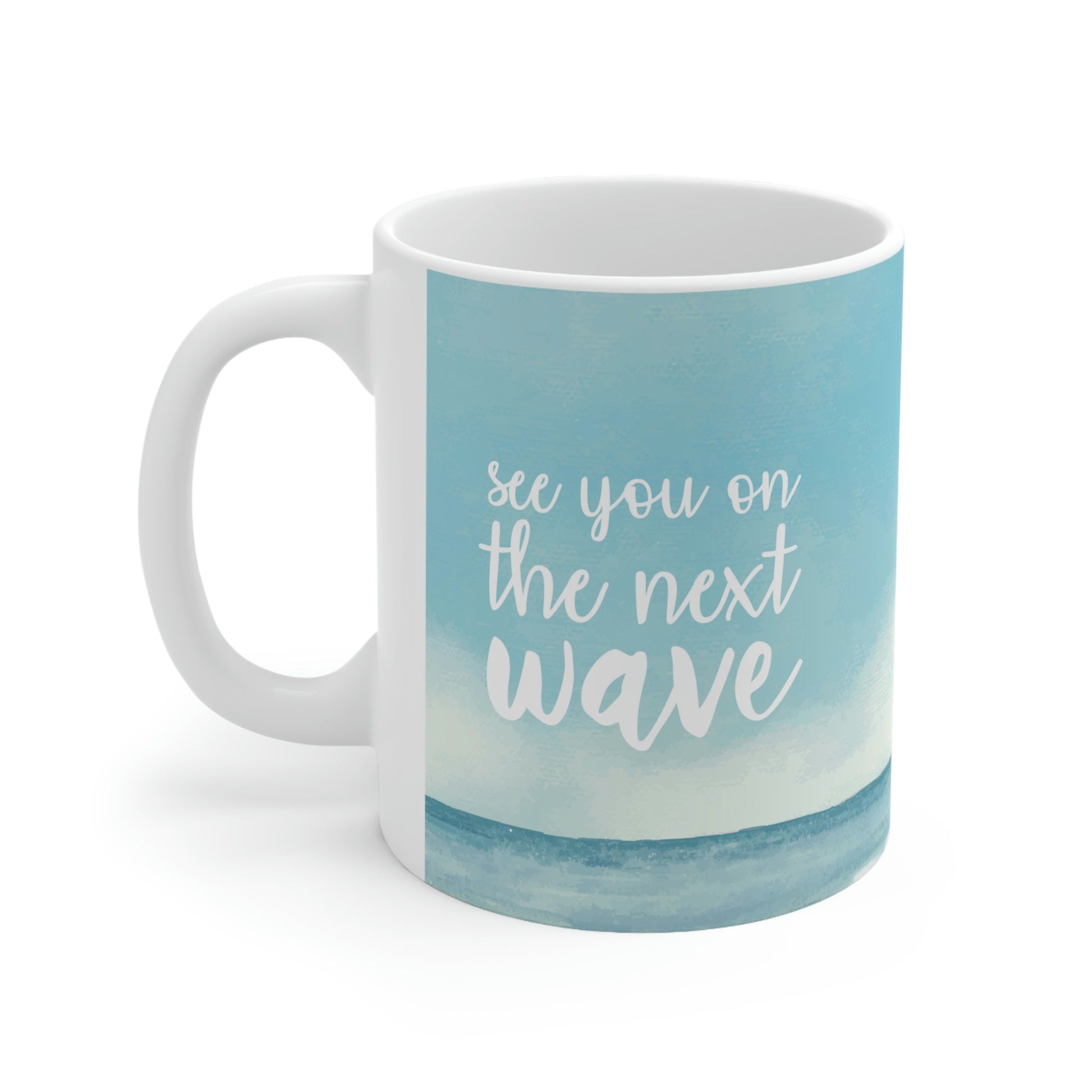 See You On the Next Wave Surfers Slogan Ceramic Mug 11oz Ichaku [Perfect Gifts Selection]