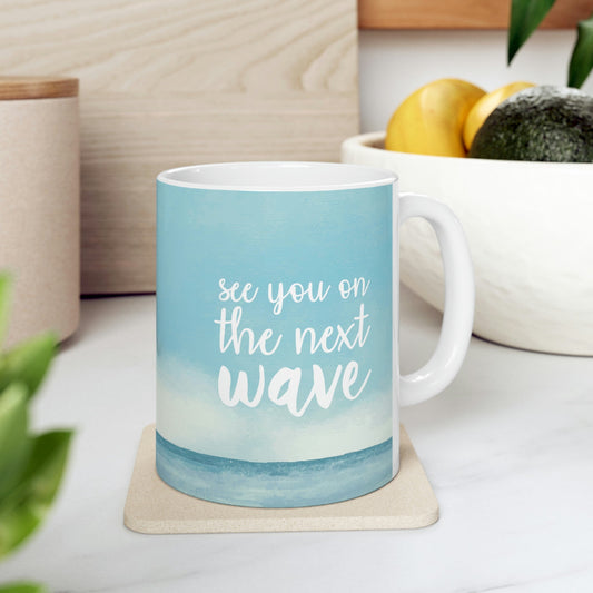 See You On the Next Wave Surfers Slogan Ceramic Mug 11oz Ichaku [Perfect Gifts Selection]