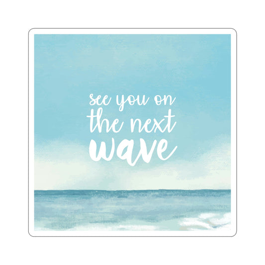 See You On the Next Wave Surfers Slogan Die-Cut Sticker Ichaku [Perfect Gifts Selection]