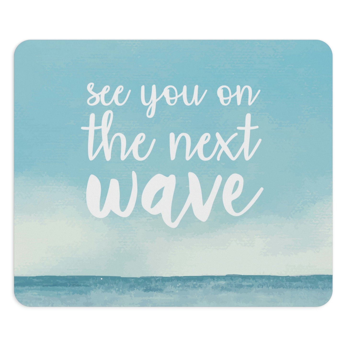 See You On the Next Wave Surfers Slogan Ergonomic Non-slip Creative Design Mouse Pad Ichaku [Perfect Gifts Selection]