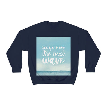 See You On the Next Wave Surfers Slogan Heavy Blend™ Crewneck Sweatshirt Ichaku [Perfect Gifts Selection]