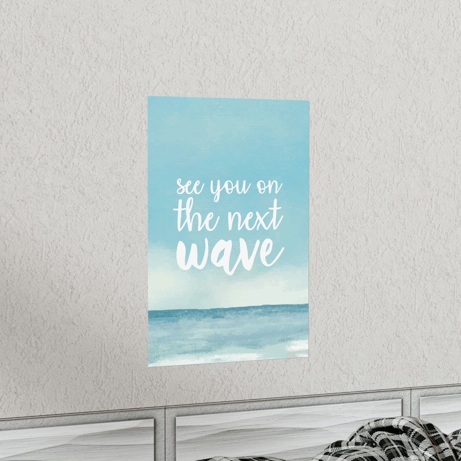 See You On the Next Wave Surfers Slogan Premium Matte Vertical Posters Ichaku [Perfect Gifts Selection]