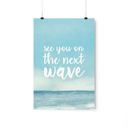 See You On the Next Wave Surfers Slogan Premium Matte Vertical Posters Ichaku [Perfect Gifts Selection]