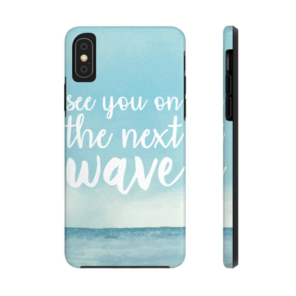 See You On the Next Wave Surfers Slogan Tough Phone Cases Case-Mate Ichaku [Perfect Gifts Selection]