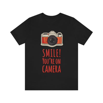 Smile! You`re on Camera Professional Photograph Surveillance Camera Unisex Jersey Short Sleeve T-Shirt Ichaku [Perfect Gifts Selection]