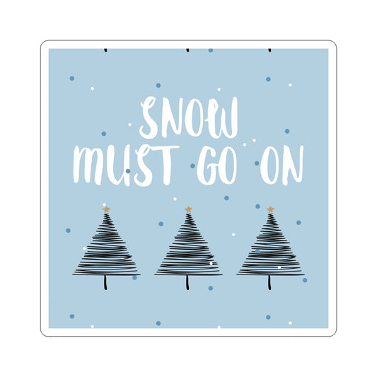 Snow Must Go On Winter Happiness Art Die-Cut Sticker Ichaku [Perfect Gifts Selection]