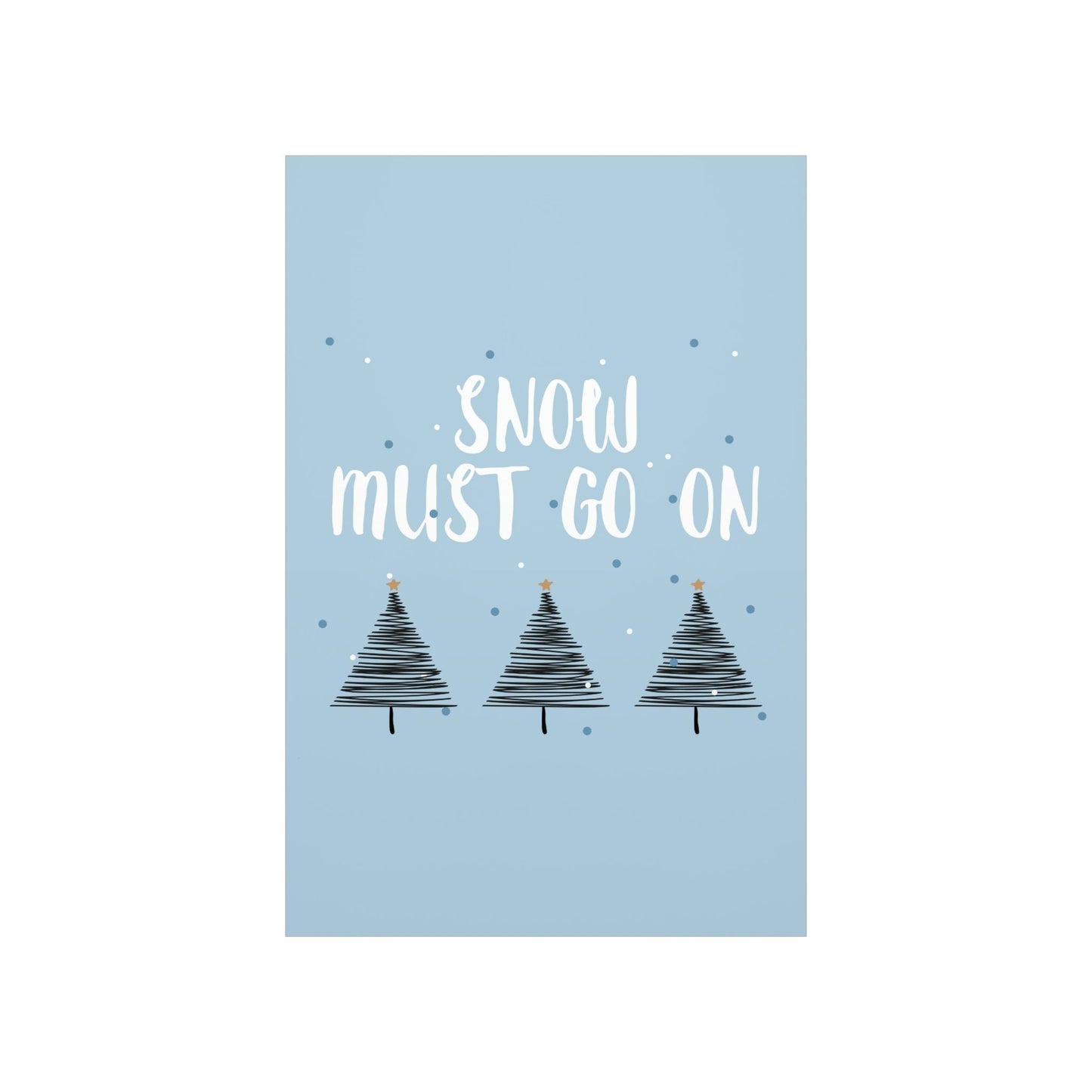 Snow Must Go On Winter Happiness Art Premium Matte Vertical Posters Ichaku [Perfect Gifts Selection]