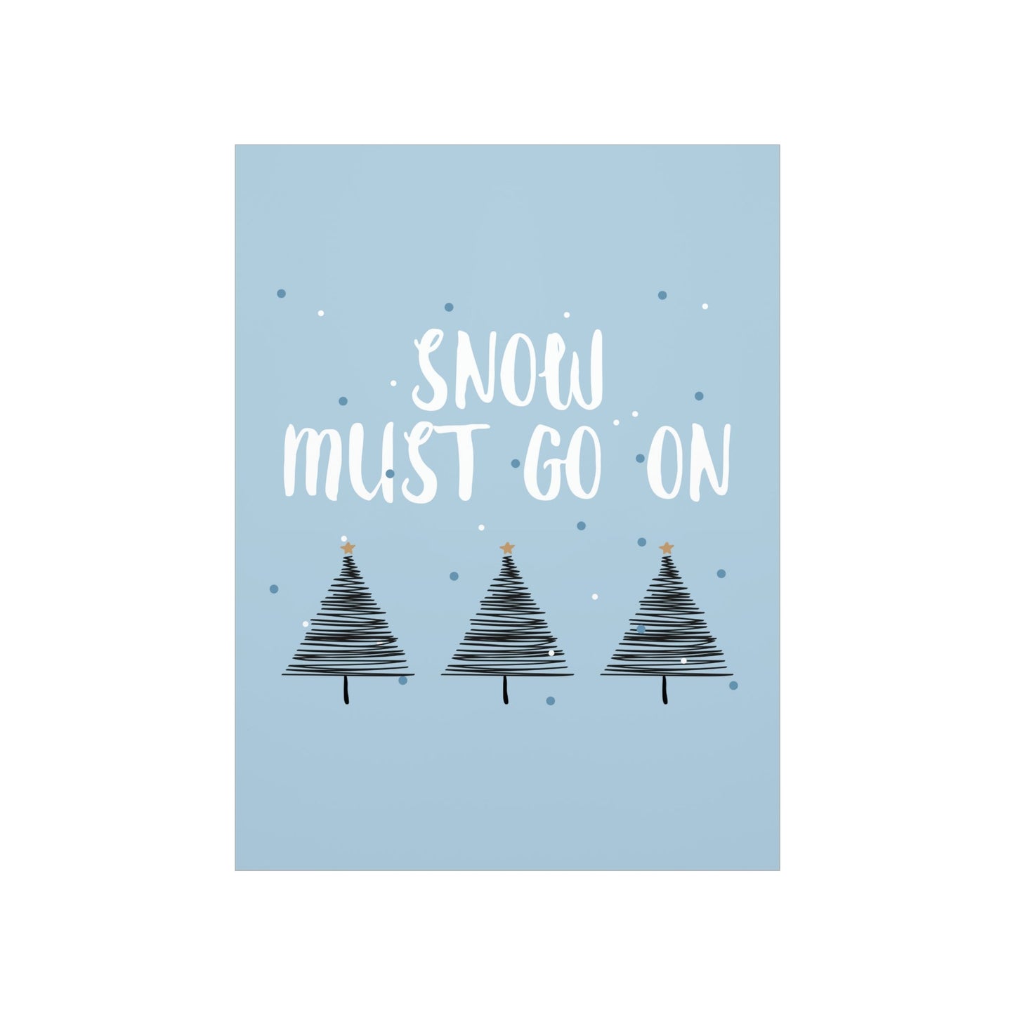 Snow Must Go On Winter Happiness Art Premium Matte Vertical Posters Ichaku [Perfect Gifts Selection]