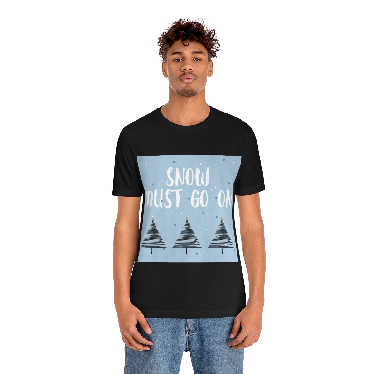 Snow Must Go On Winter Happiness Unisex Jersey Short Sleeve T-Shirt Ichaku [Perfect Gifts Selection]