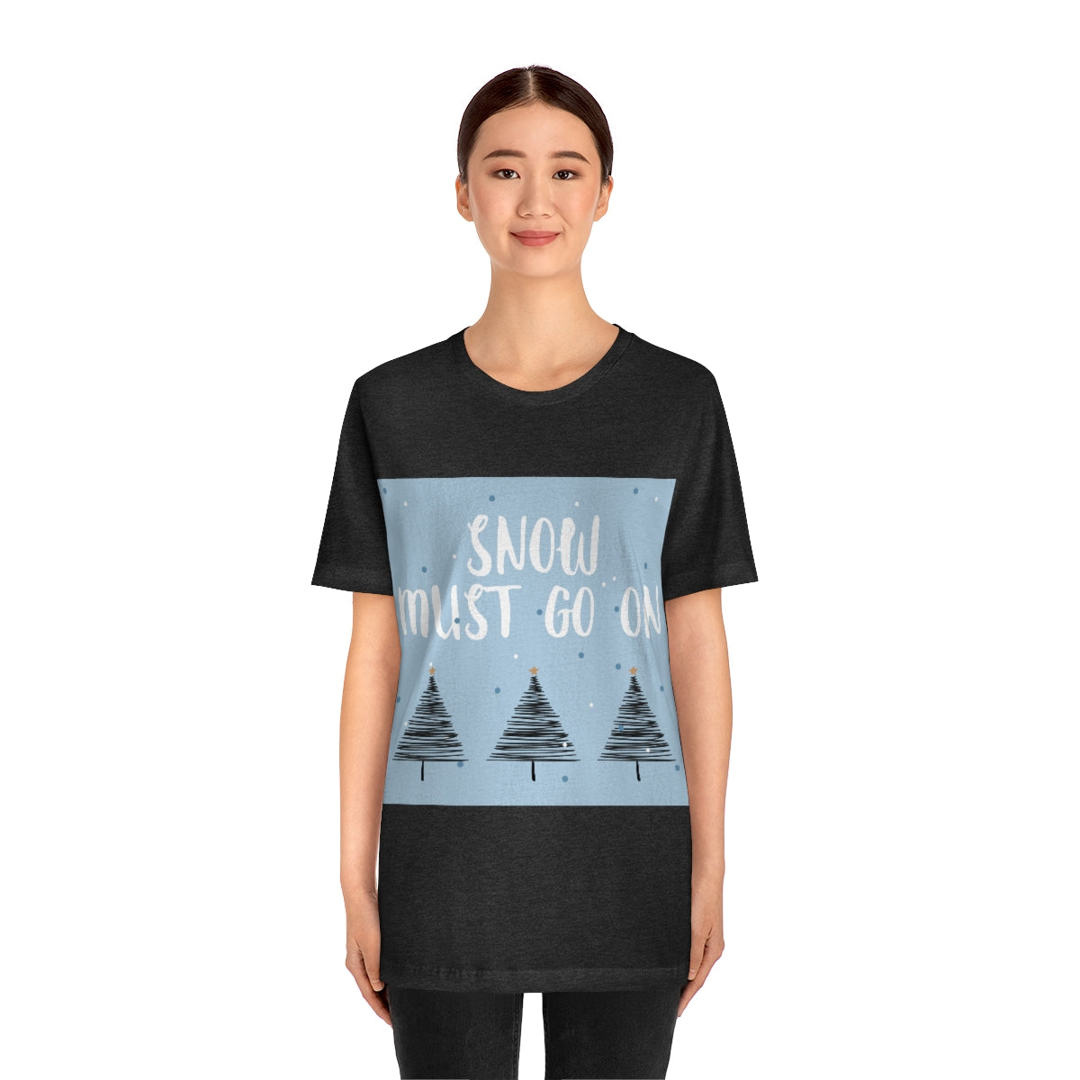 Snow Must Go On Winter Happiness Unisex Jersey Short Sleeve T-Shirt Ichaku [Perfect Gifts Selection]