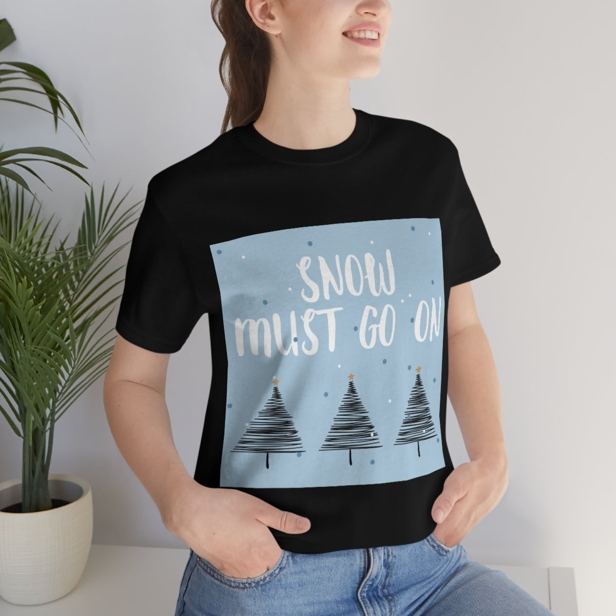 Snow Must Go On Winter Happiness Unisex Jersey Short Sleeve T-Shirt Ichaku [Perfect Gifts Selection]