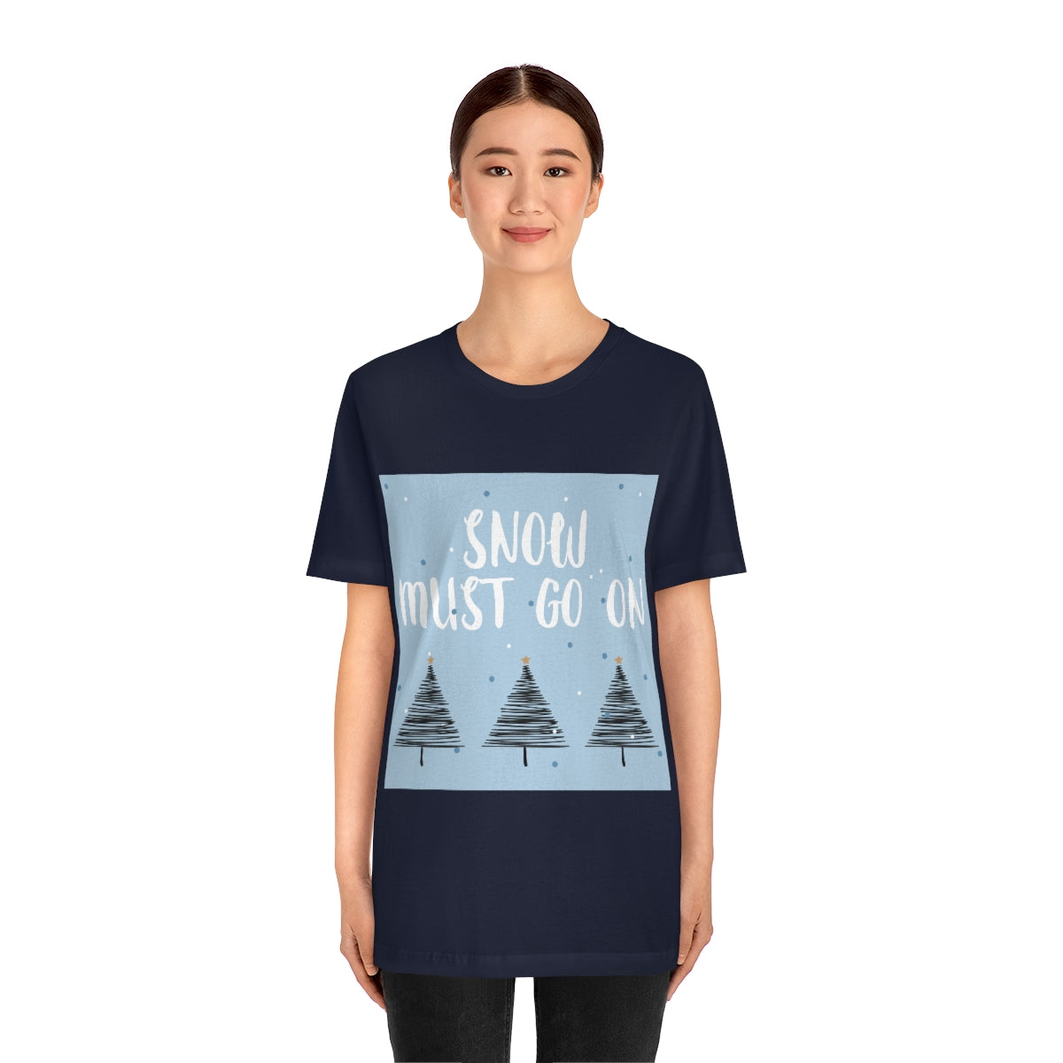 Snow Must Go On Winter Happiness Unisex Jersey Short Sleeve T-Shirt Ichaku [Perfect Gifts Selection]