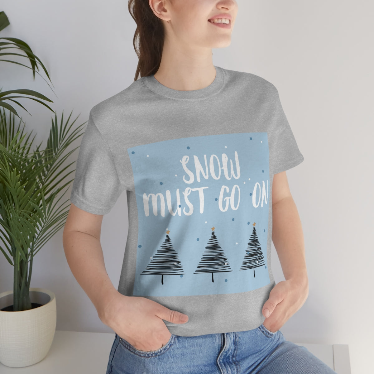 Snow Must Go On Winter Happiness Unisex Jersey Short Sleeve T-Shirt Ichaku [Perfect Gifts Selection]