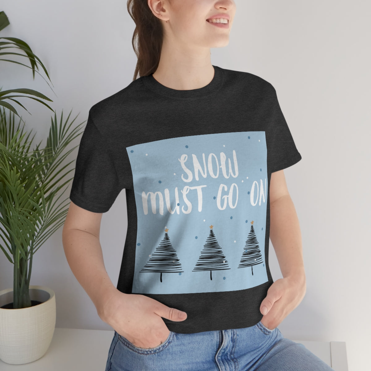 Snow Must Go On Winter Happiness Unisex Jersey Short Sleeve T-Shirt Ichaku [Perfect Gifts Selection]