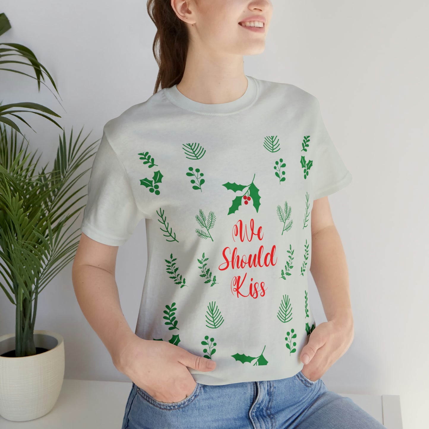 We Should Kiss Leaves Quotes Unisex Jersey Short Sleeve T-Shirt