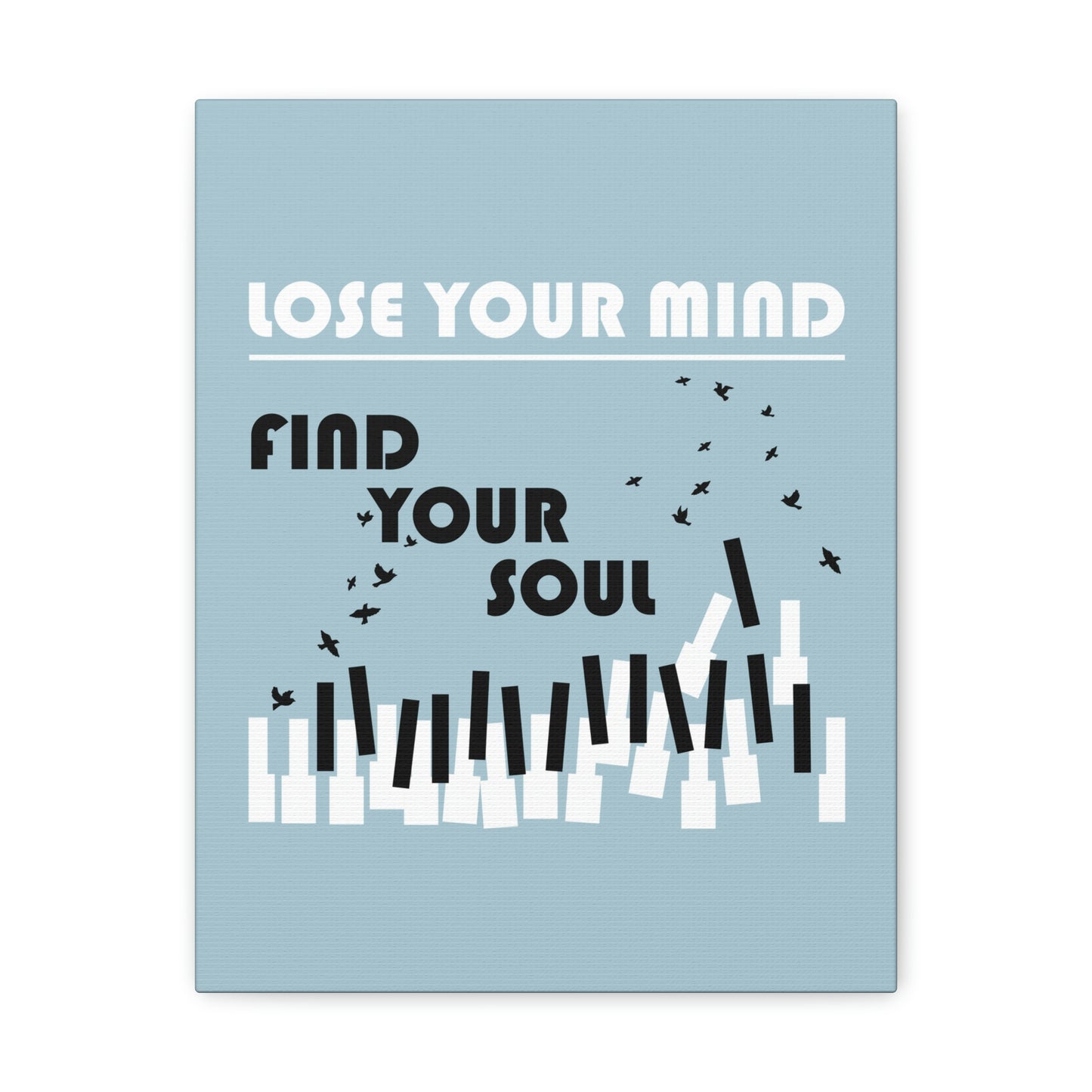 Lose Your Mind Find your Soul Flying birds Piano Keys Music Aesthetic Classic Art Canvas Gallery Wraps