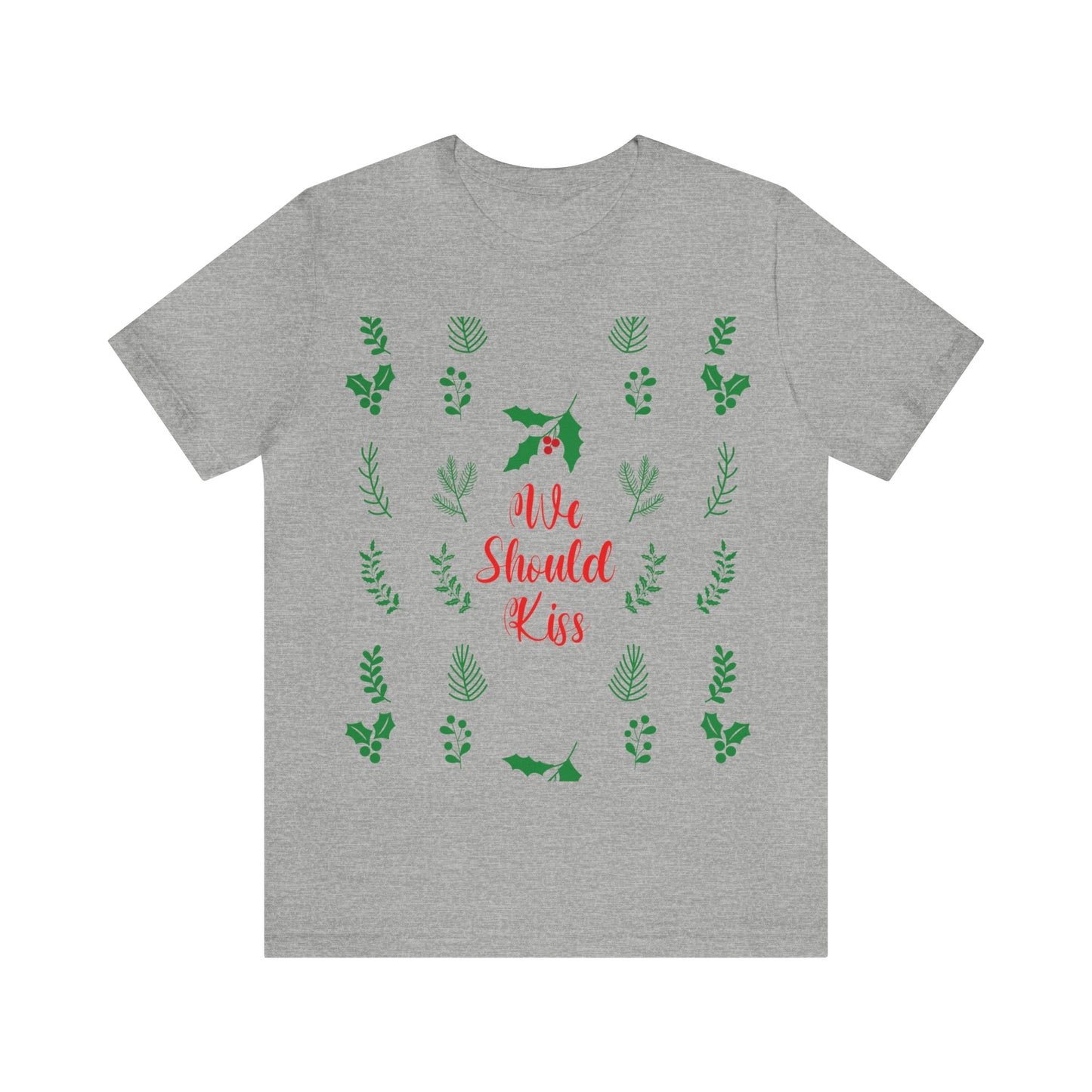 We Should Kiss Leaves Quotes Unisex Jersey Short Sleeve T-Shirt