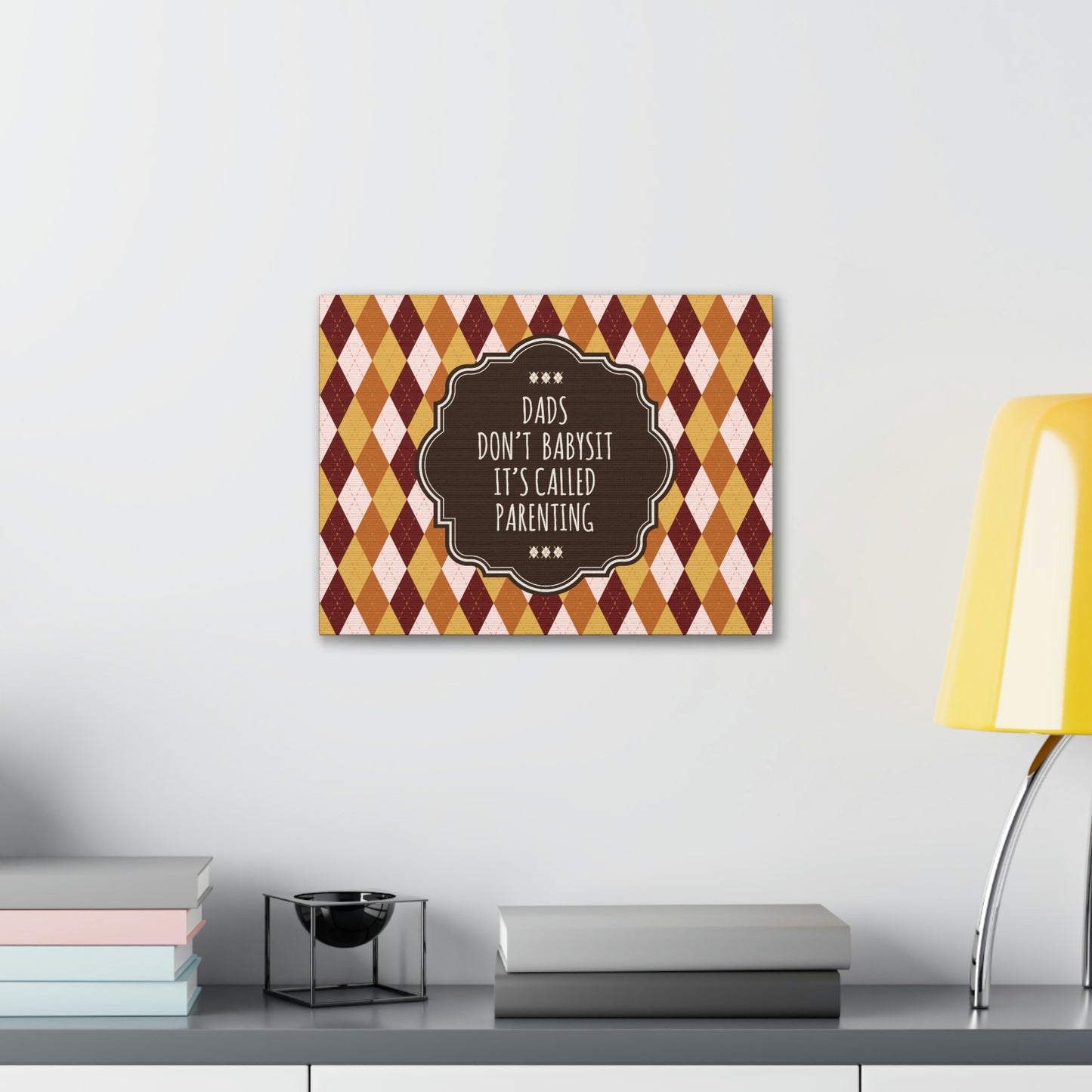 Dads Don`t Babysit It`s Called Parenting Proud Father Quotes Aesthetic Classic Art Canvas Gallery Wraps