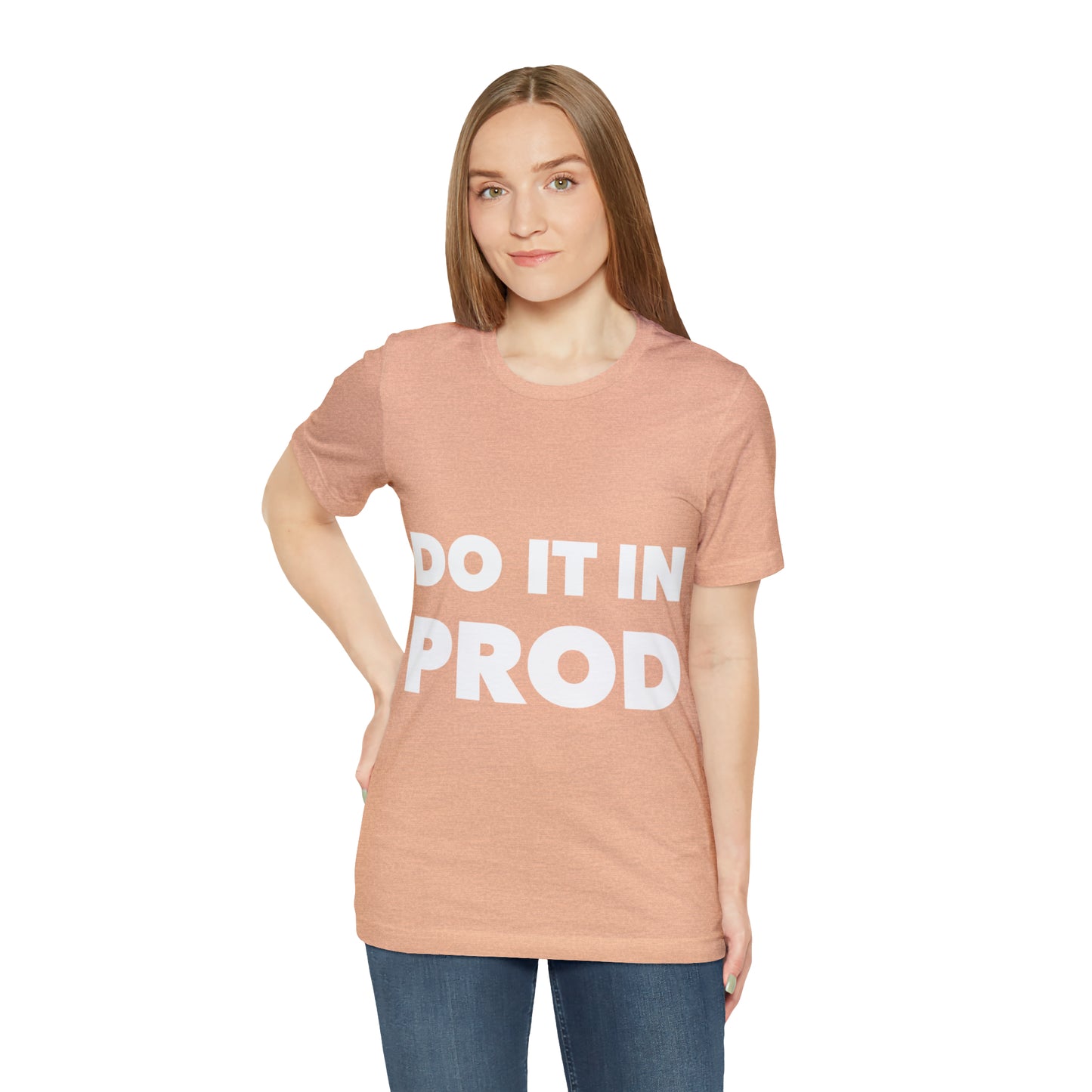 Just Do It In Prod Programming Jokes Programming Humor Unisex Jersey Short Sleeve T-Shirt