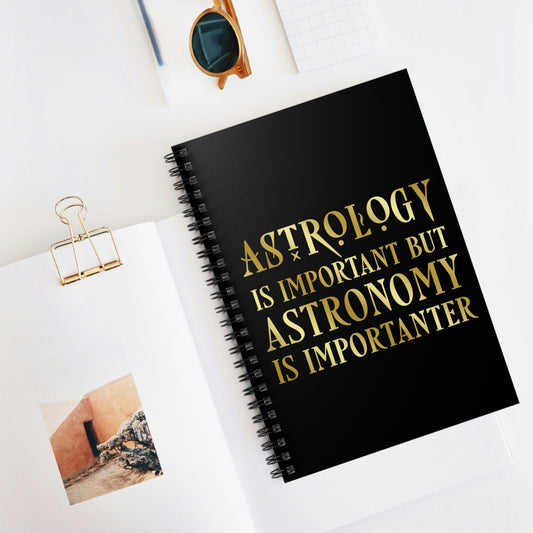 Astrology Is Important But Astronomy Is Importanter Funny Quotes Gold Spiral Notebook Ruled Line