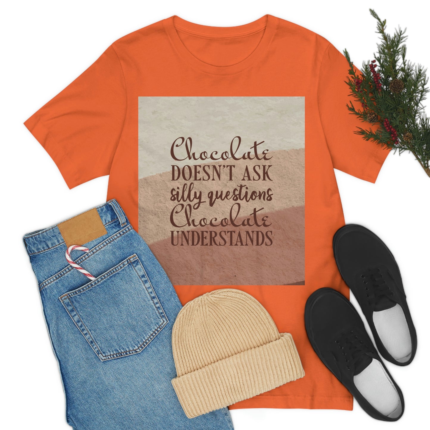 Chocolate Doesn’t Ask Questions Indulge in the Sweetness  Unisex Jersey Short Sleeve T-Shirt
