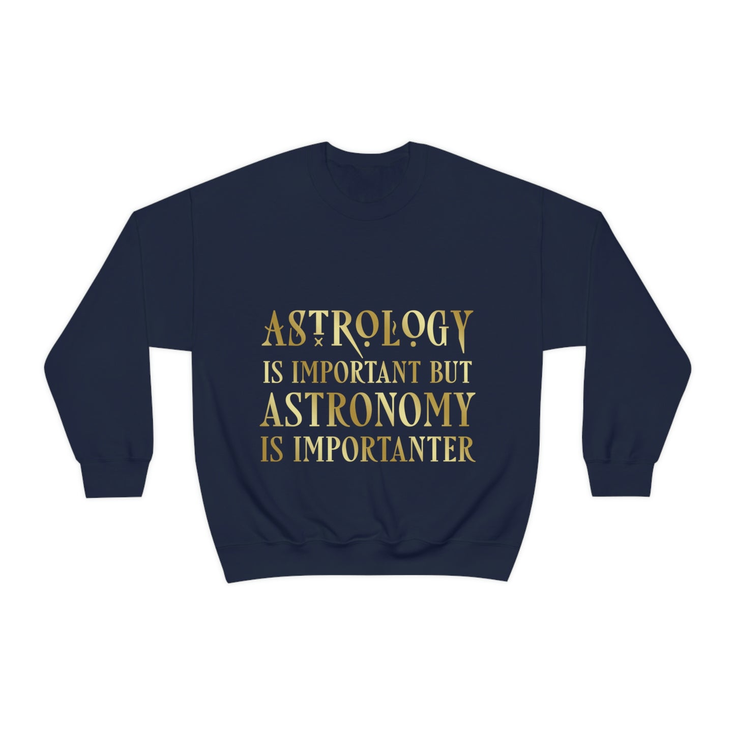 Astrology Is Important But Astronomy Is Importanter Funny Quotes Gold Unisex Heavy Blend™ Crewneck Sweatshirt