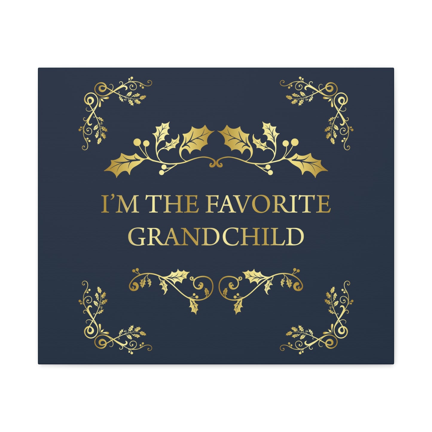 I`M The Favorite Grandchild Happy Birthday Aesthetic Classic Art Canvas Gallery Wraps