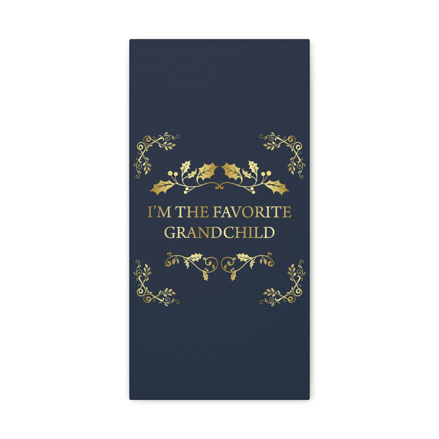 I`M The Favorite Grandchild Happy Birthday Aesthetic Classic Art Canvas Gallery Wraps