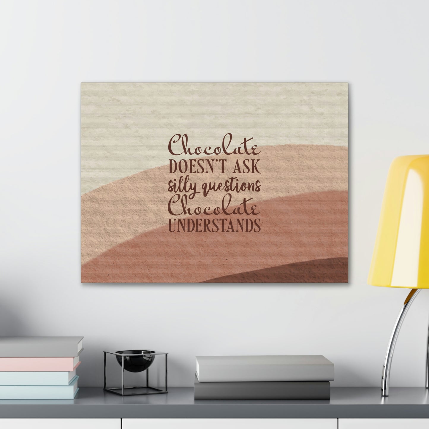 Chocolate Doesn’t Ask Questions Indulge in the Sweetness Aesthetic Classic Art Canvas Gallery Wraps