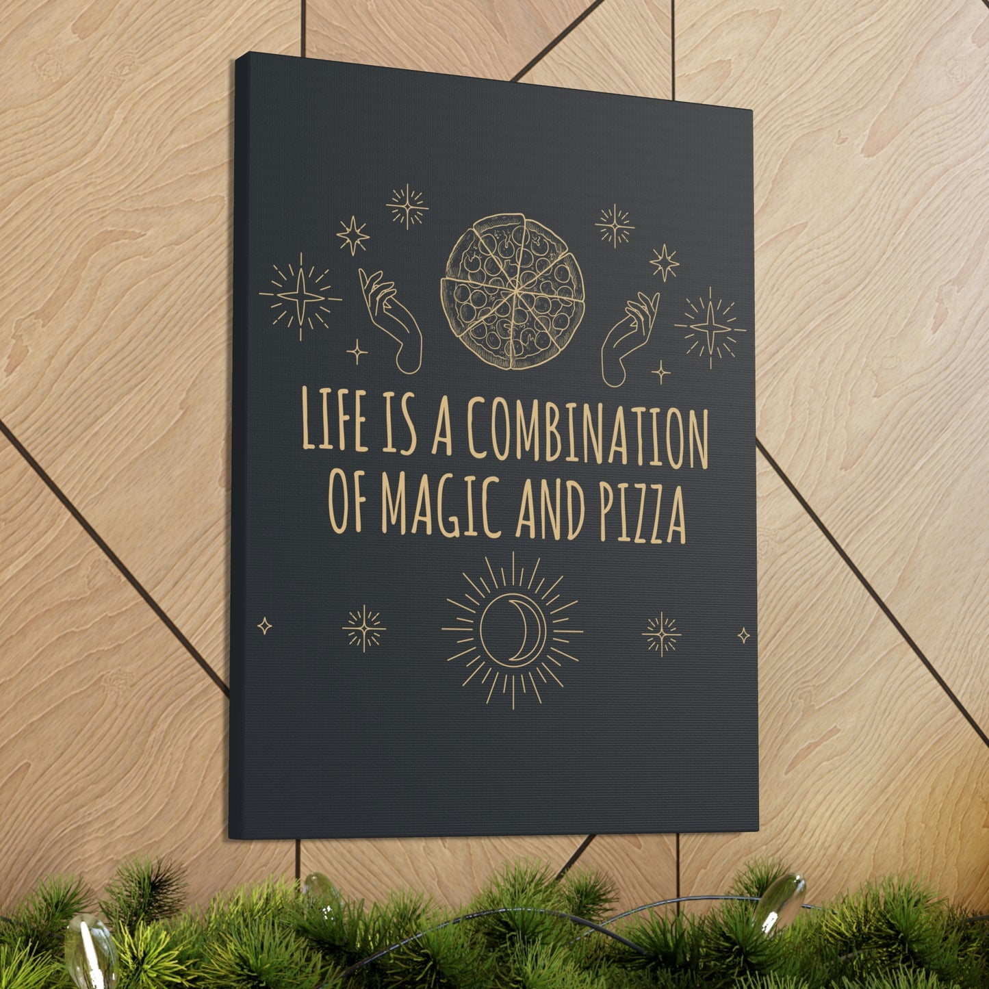 Life Is A Combination Of Magic And Pizza Love Funny Quotes Aesthetic Classic Art Canvas Gallery Wraps