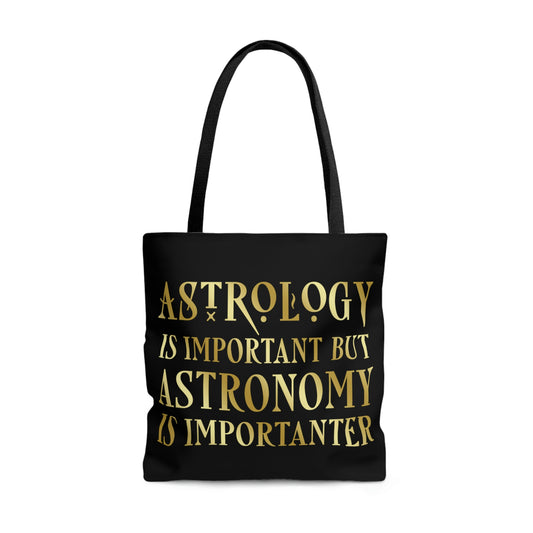 Astrology Is Important But Astronomy Is Importanter Funny Quotes Gold AOP Tote Bag