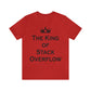 The King of Stack Overflow IT Funny Coding Unisex Jersey Short Sleeve T-Shirt