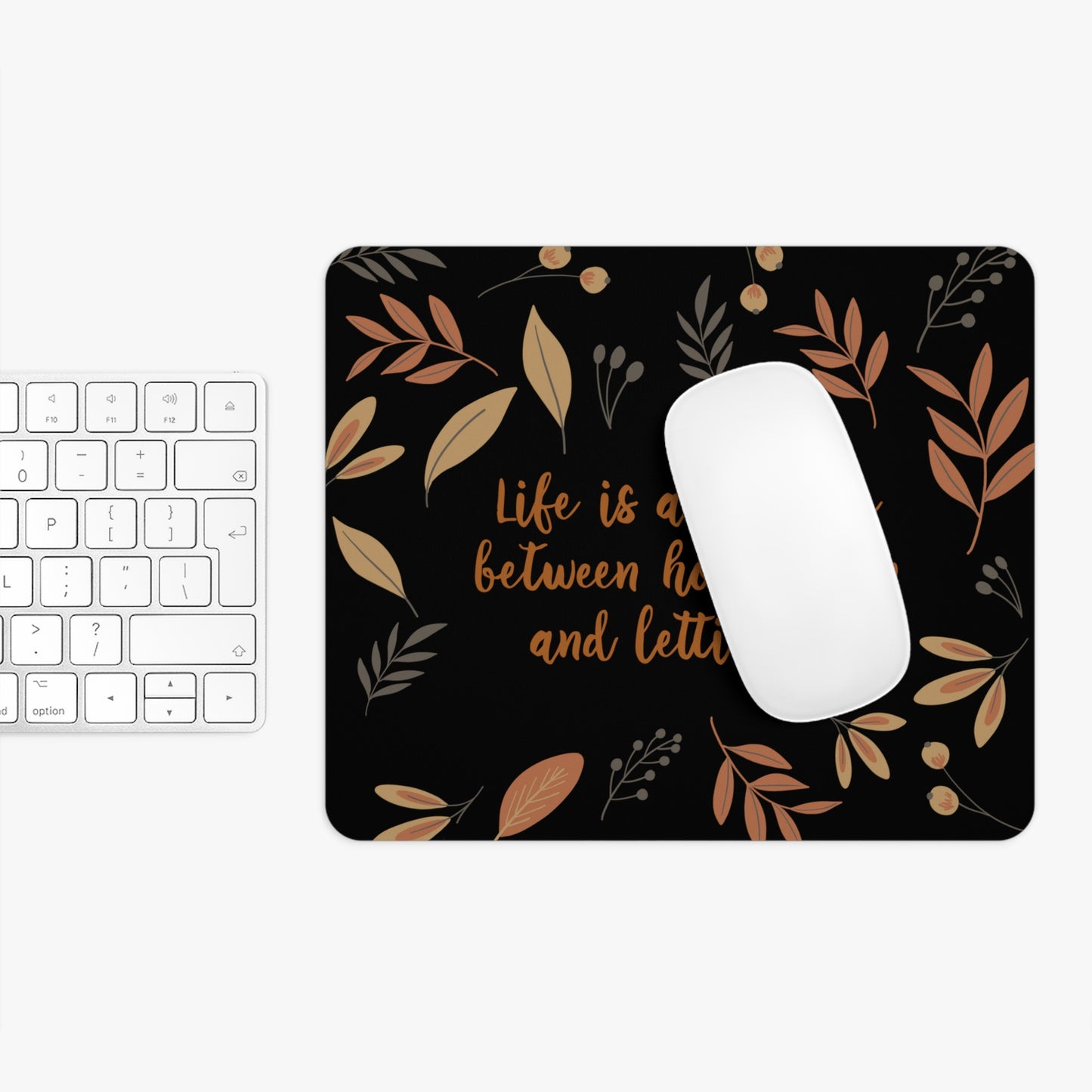 Life is a Balance Between Holding On and Letting Go Quotes Fall Print Ergonomic Non-slip Creative Design Mouse Pad