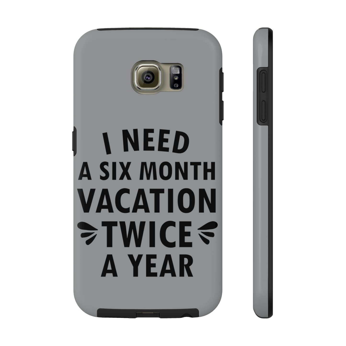 I Need Six Month Vacation Black Text Tough Phone Cases Case-Mate