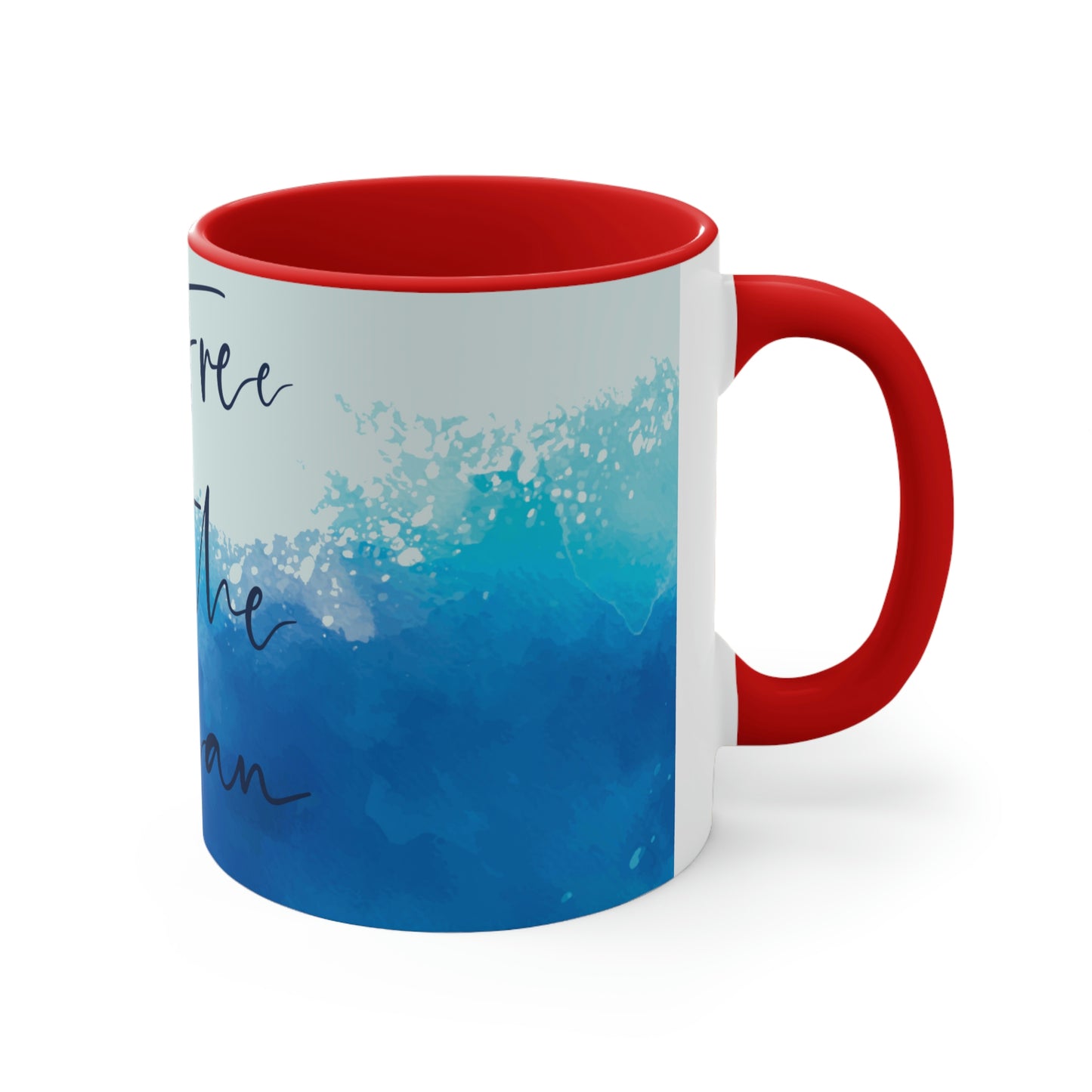 As Free As The Ocean Relationship Quotes Classic Accent Coffee Mug 11oz