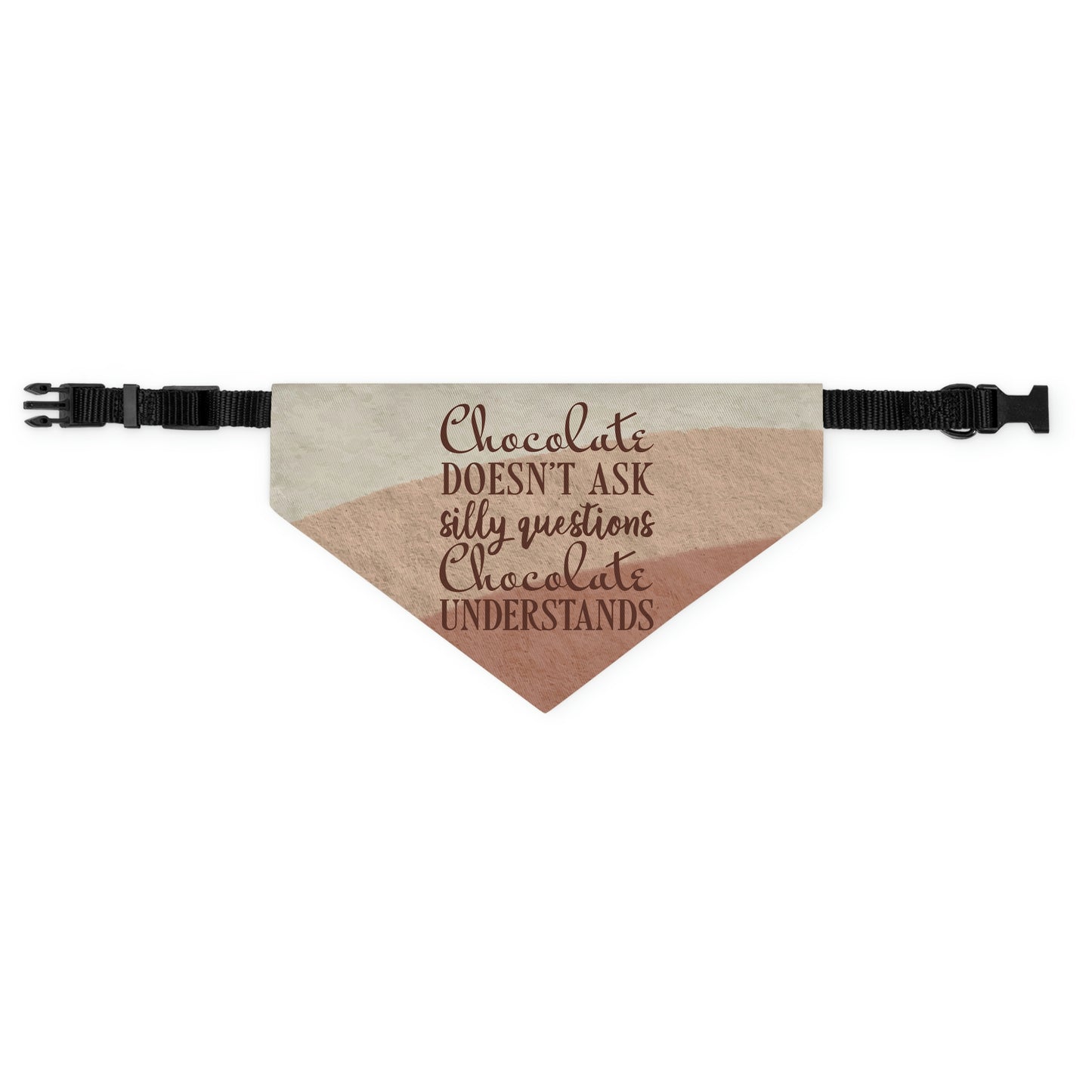 Chocolate Doesn’t Ask Questions Indulge in the Sweetness Pet Bandana Collar