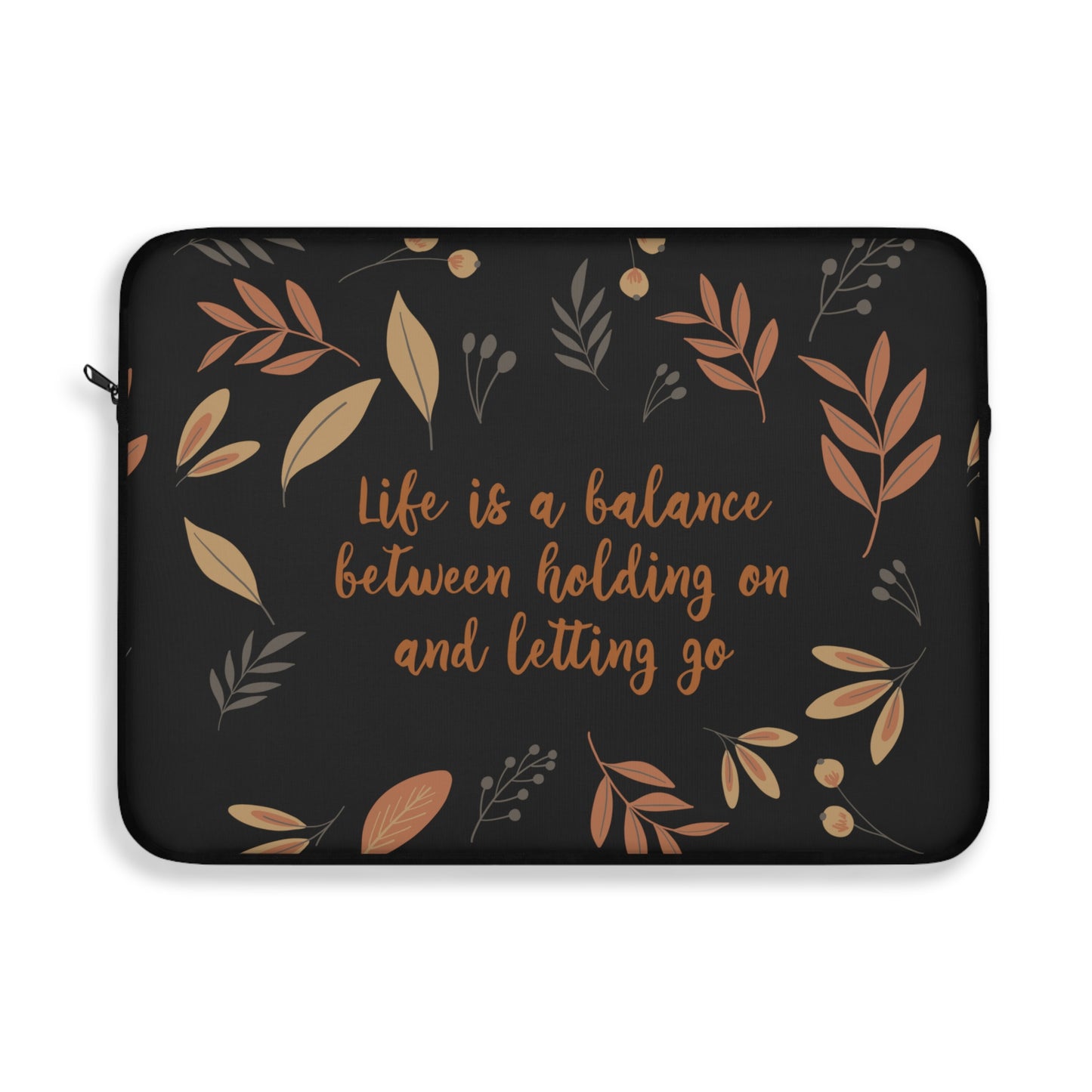 Life is a Balance Between Holding On and Letting Go Quotes Fall Print Laptop Sleeve