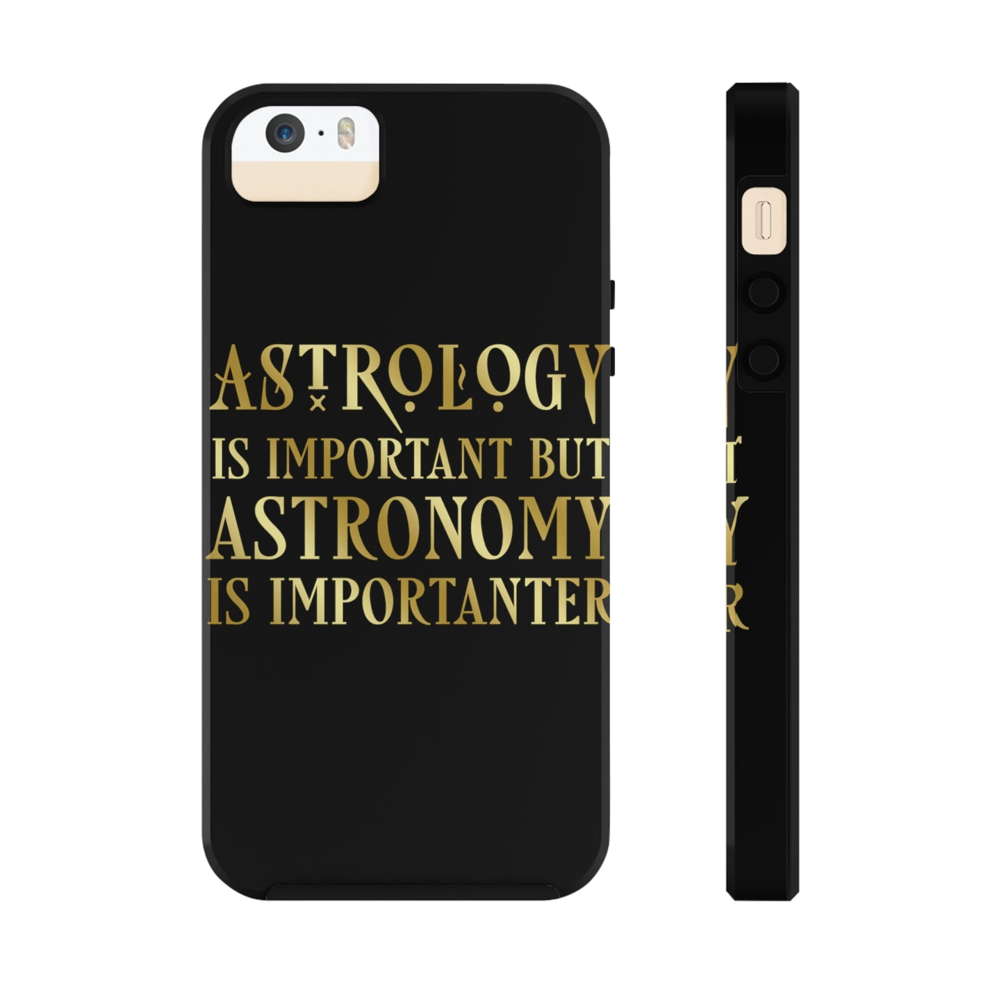 Astrology Is Important But Astronomy Is Importanter Funny Quotes Gold Tough Phone Cases Case-Mate