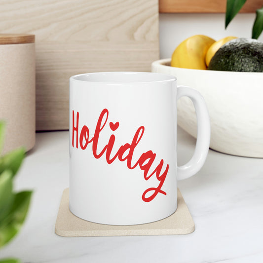 Holidays Red Text Weekend Quotes Ceramic Mug 11oz