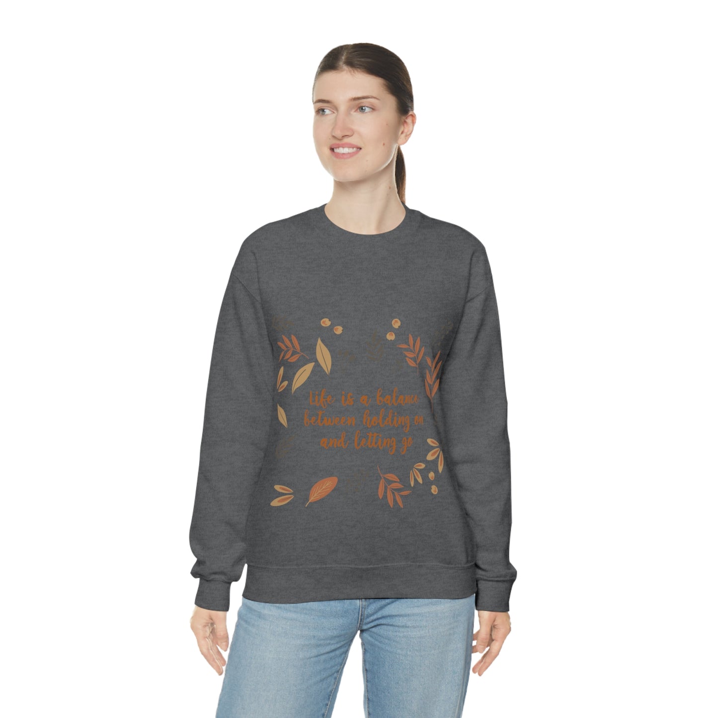 Life is a Balance Between Holding On and Letting Go Quotes Fall Print Unisex Heavy Blend™ Crewneck Sweatshirt