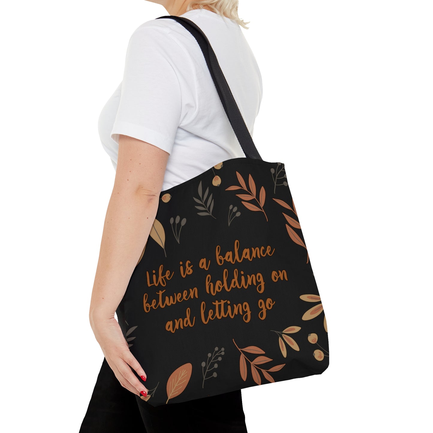 Life is a Balance Between Holding On and Letting Go Quotes Fall Print AOP Tote Bag