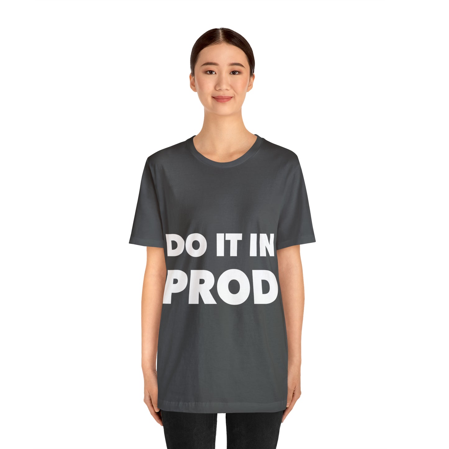 Just Do It In Prod Programming Jokes Programming Humor Unisex Jersey Short Sleeve T-Shirt