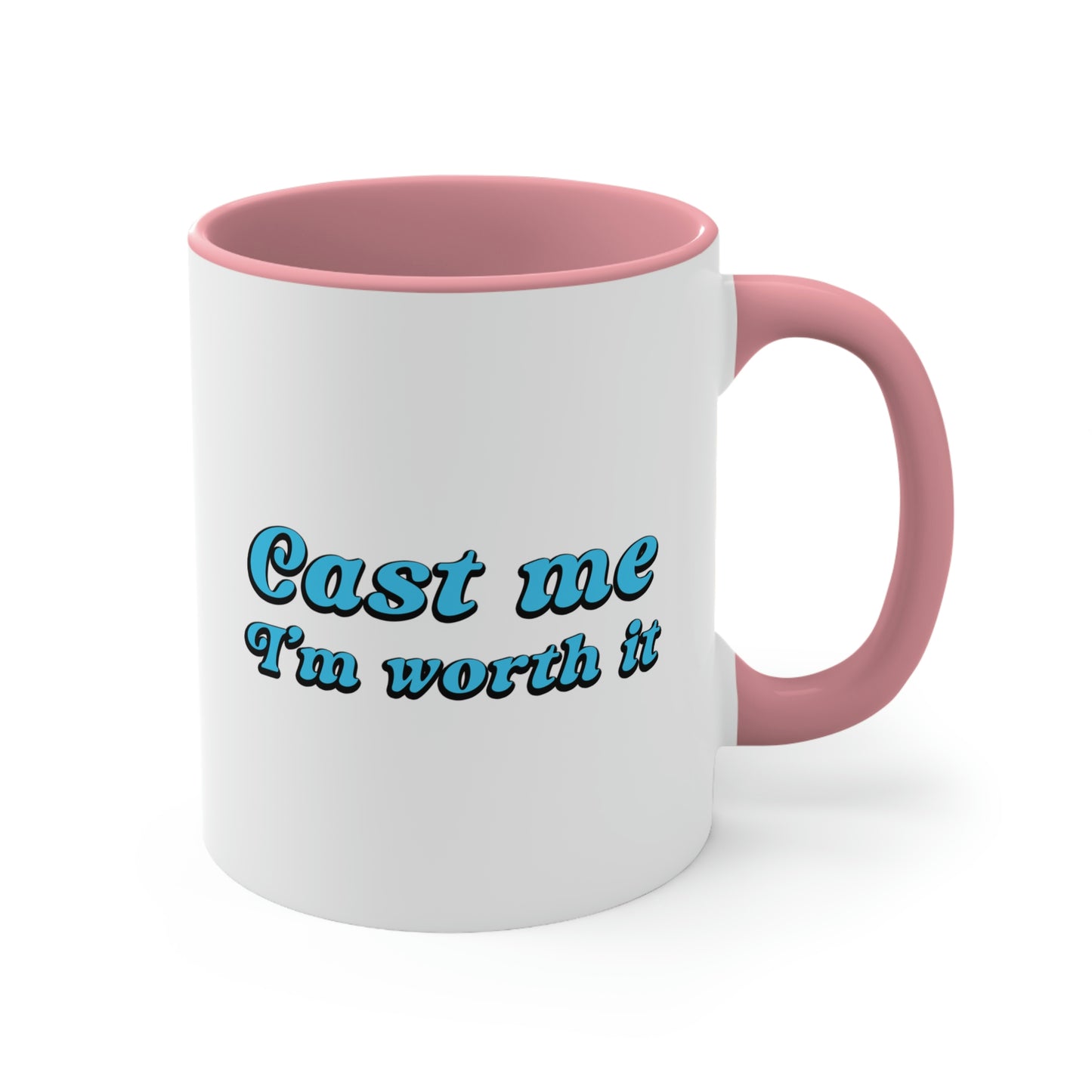 Cast Me I'm Worth It Retro Sayings Acting Quotes Classic Accent Coffee Mug 11oz