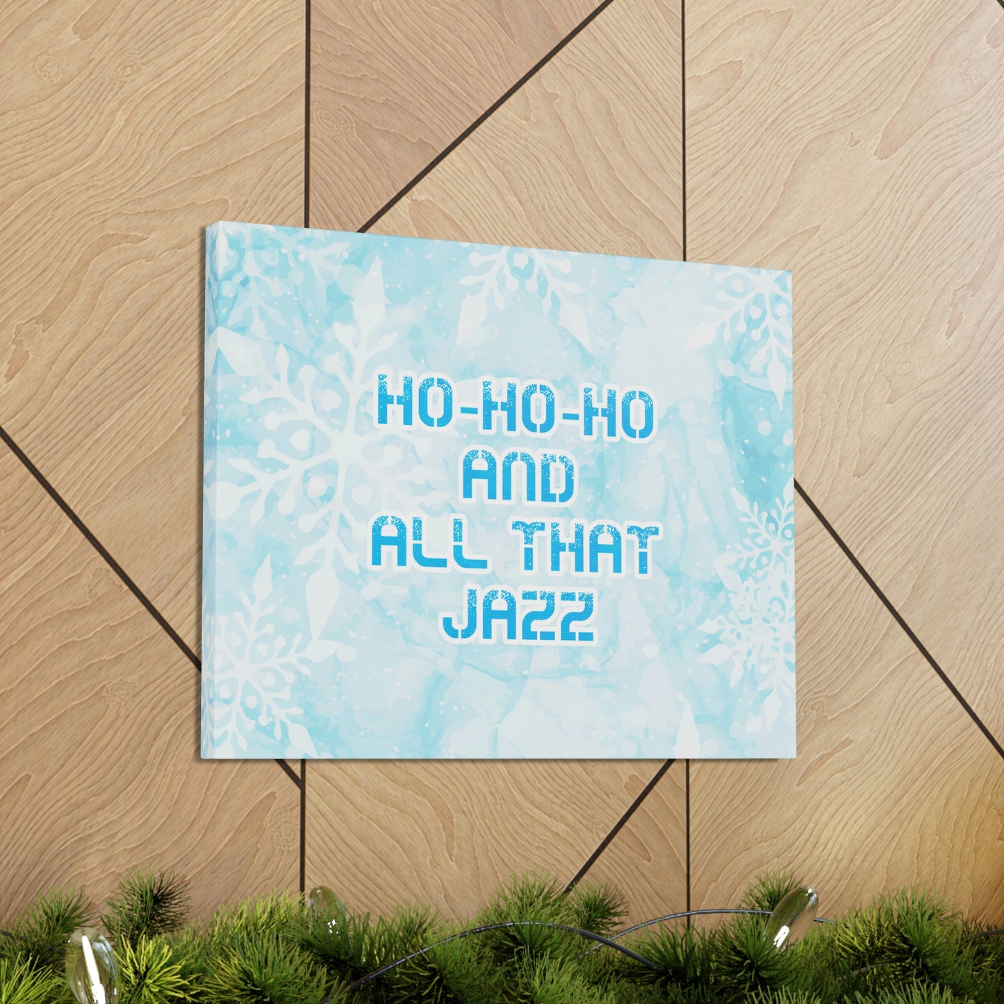 Ho Ho Ho Time And All That Jazz Snowflake Motivation Slogan Aesthetic Classic Art Canvas Gallery Wraps