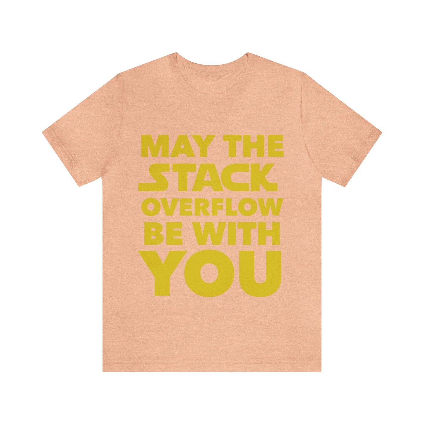 May The Stack Overflow Be With You Programming Humor Unisex Jersey Short Sleeve T-Shirt