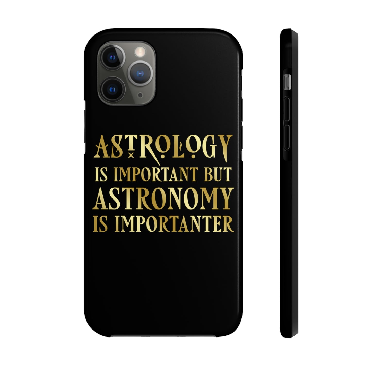 Astrology Is Important But Astronomy Is Importanter Funny Quotes Gold Tough Phone Cases Case-Mate