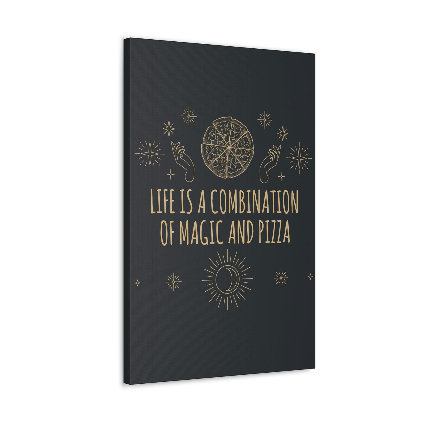 Life Is A Combination Of Magic And Pizza Love Funny Quotes Aesthetic Classic Art Canvas Gallery Wraps