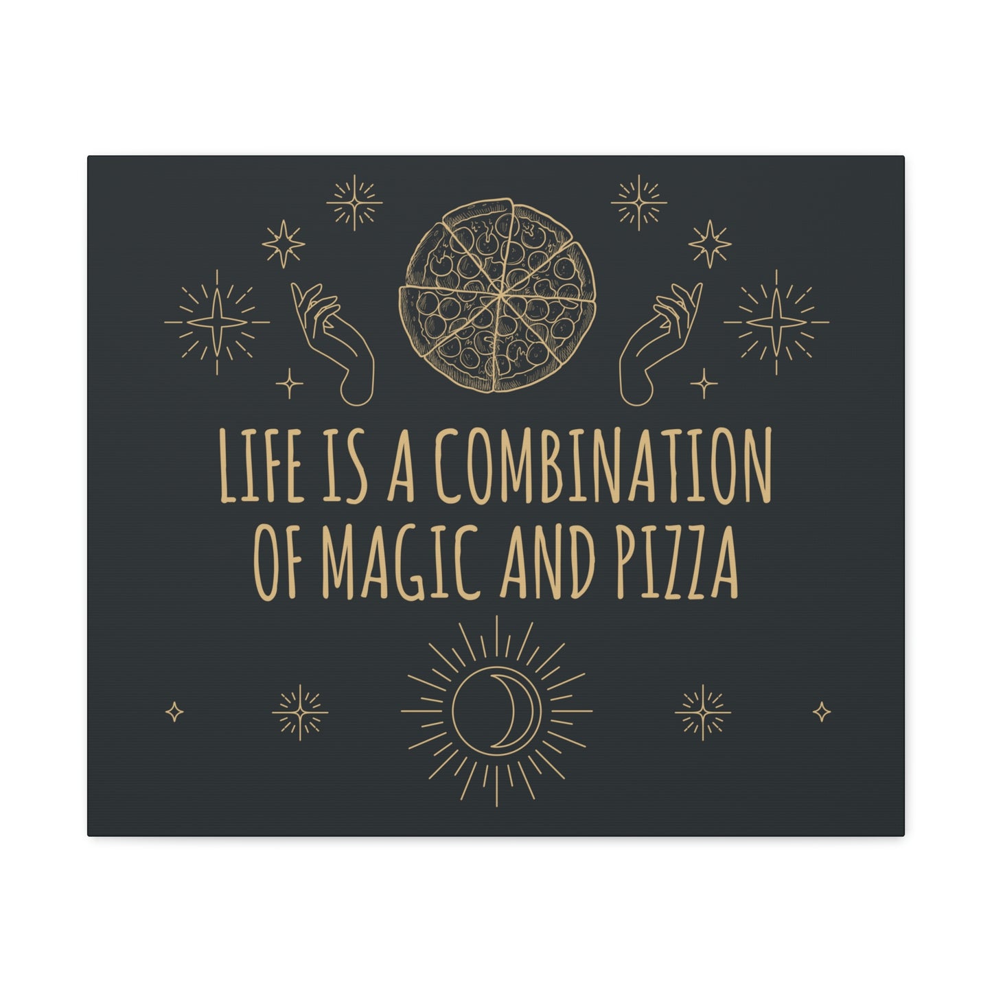 Life Is A Combination Of Magic And Pizza Love Funny Quotes Aesthetic Classic Art Canvas Gallery Wraps