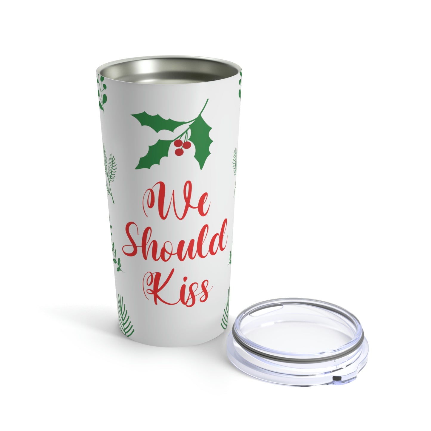 We Should Kiss Leaves Quotes Stainless Steel Hot or Cold Vacuum Tumbler 20oz